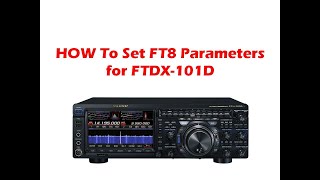 FTDX101D FT8 Parameter Setting [upl. by Naes]