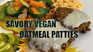 SAVORY VEGAN OATMEAL PATTIES EASY STARCH SOLUTION MEAL [upl. by Berky]