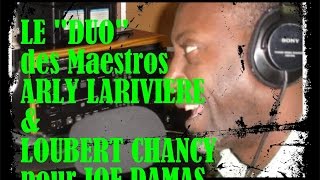 Le quotDUO DES MAESTROS quot ARLY LARIVIERE amp LOUBERT CHANCY pour JOE DAMAS [upl. by Cinimmod]