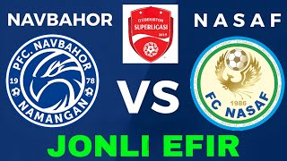 NAVBAHOR NASAF JONLI EFIR NAVBAHOR VS NASAF LIVE НАВБАХОР НАСАФ ПРЯМОЙ ЭФИР [upl. by Edora]