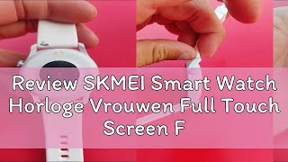 Review SKMEI Smart Watch Horloge Vrouwen Full Touch Screen Fitness Tracker IP67 Waterdichte Smartwa [upl. by Publus]