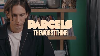 Parcels  Theworstthing Official Music Video [upl. by Brenan]