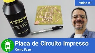 Como Fazer uma Placa de Circuito Impresso [upl. by Airdnoed253]