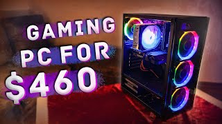 I BUILT GAMING PC FOR 460  BEST BUDGET GAMING PC [upl. by Baun]