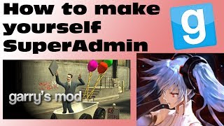 How To Make Yourself SuperAdmin  TTT  GMOD [upl. by Lavoie841]