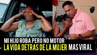 LA VIDA DETRAS DE LA MUJER MAS VIRAL  MI HIJO ROBA PERO NO MOTOR [upl. by Ysset]