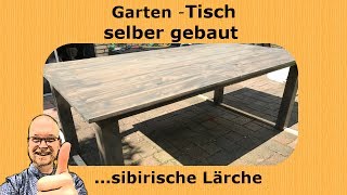 DIY Terrassen Tisch  Gartentisch selber gebaut sibirische Lärche Echtholztisch [upl. by Rolph]