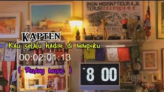 KAPTENKau selalu hadir dalam mimpi  official music [upl. by Massimo]