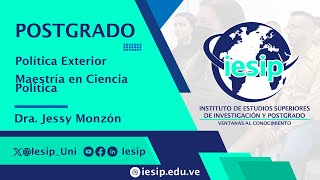 Postgrado Maestría en Ciencia Política  Política Exterior  Dra Jessy Monzón [upl. by Care694]