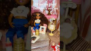 Elf on the Shelf Dollhouse version Day 3 [upl. by Atcliffe]