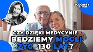 100 lat to za mało Czy dzięki medycynie będziemy mogli żyć nawet 130 lat  ZBC 71 [upl. by Nerehs789]