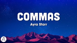 Ayra Starr  Commas Lyrics [upl. by Aubigny]