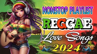 NEW BEST REGGAE MUSIC MIX 2024 💓 RELAXING REGGAE SONGS MOST REQUESTED 💓 REGGAE LOVE SONGS 2024 [upl. by Mihsah]