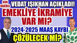 Son Dakika Vedat Işıkhan Açıkladı Emekliye İkramiye Var mı 20242025 Maaş Kaybı Çözülecek mi [upl. by Girish20]