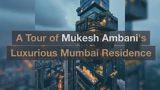 Inside Antilia A Tour of Mukesh Ambanis Luxurious Mumbai Residence [upl. by Irodim]