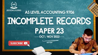 INCOMPLETE RECORDS  OCTNOV 2022  AS LEVEL ACCOUNTING 9706 [upl. by Hadley]