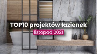 TOP 10 projektów łazienek  LISTOPAD 2021 [upl. by Trebo]