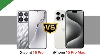 Xiaomi 15 Pro vs iPhone 15 Pro Max [upl. by Bradley]