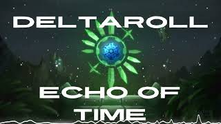 DeltaRoll  Echo Of Time [upl. by Abbi539]