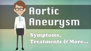 Aortic Aneurysm  Symptoms Treatments amp More… [upl. by Alemac]