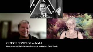 OUT OF CONTROL with Mel Ep004 A Ashley Hoff  With Love Mommie Dearest [upl. by Wyatan]