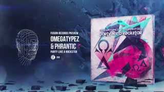 Omegatypez amp Phrantic  Party Like A Rockstar Fusion 258 [upl. by Golter]