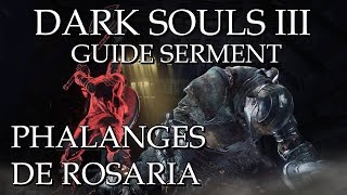 Les Phalanges de Rosaria  Guide Serment Dark Souls 3 [upl. by Mosora]