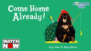 Bear and Duck  Come Home Already  Read aloud Story [upl. by Saffier]