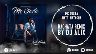 Me Gusta Natti Natasha Bachata Remix 2019 BY DJ ALIX [upl. by Nareht]