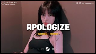 Apologize ♫ English Sad Songs Playlist ♫ Acoustic Cover Of Popular TikTok Songs [upl. by Tekcirk]