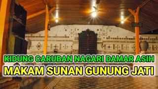 KIDUNG NAGARI CARUBAN DAMAR ASIH  MAKAM SUNAN GUNUNG JATI  Gamelan [upl. by Niarb]