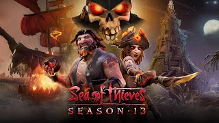 Sea of Thieves  NEW SEASON 13 [upl. by Enilehcim]