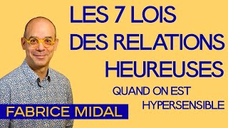 Les 7 lois des relations heureuses quand on est hypersensible [upl. by Carrol]