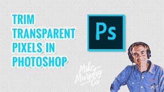 How to Trim Transparent Pixels in Photoshop CC [upl. by Yarb]