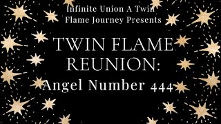 Twin Flame Reunion Angel Number 444 [upl. by Ayotol]