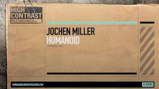 Jochen Miller  Humanoid High Contrast Records [upl. by Aetnahs]