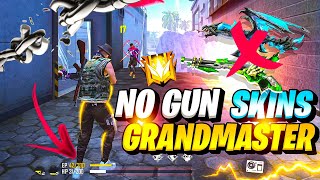 Rank Push To Grandmaster Without Gun Skins  Garena Free Fire [upl. by Oleusnoc436]