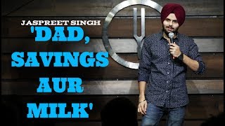 DadSavings aur Milk  Jaspreet Singh Stand Up Comedy [upl. by Ahsirk]