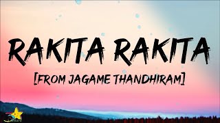 Jagame Thandhiram  Rakita Rakita Rakita Lyrics  Dhanush Dhee Santosh Narayanan  3starz [upl. by Grof]