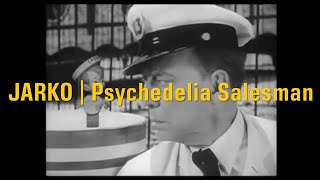 JARKO  Psychedelia Salesman Official Music Video [upl. by Orton]