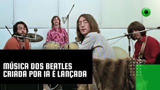 Música dos Beatles criada por IA é lançada [upl. by Nekcarb]