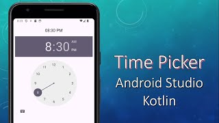 Time Picker in  Android Studio KOTLIN  android studio tutorial 2024 [upl. by Ybbed]