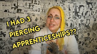 My Piercing Apprenticeship Story [upl. by Gnex]