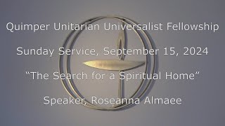 QUUF Sunday Service September 15 2024 quotThe Search for a Spiritual Homequot Roseanna Almaee [upl. by Oinotnaocram]