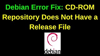 Debian Error Fix CDROM Repository Does Not Have a Release File  Debian Linux Error  2024 Updated [upl. by Enajyram439]