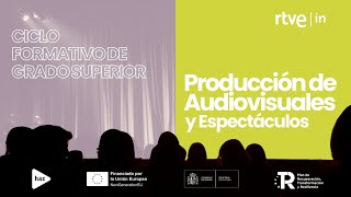 FP en Producción de Audiovisuales y Espectáculos  RTVE Instituto y Haz 2 [upl. by Krishnah990]