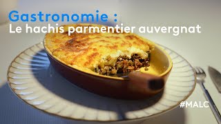 Gastronomie  le hachis parmentier auvergnat [upl. by Bertie]