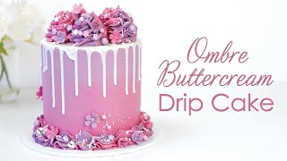 Easy Ombre Buttercream Drip Cake with Handmade Fondant Flowers  Cake Tutorial [upl. by Nikolos]