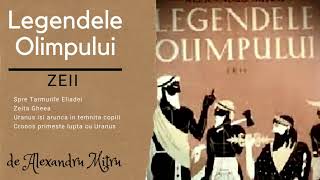 ZEII  Legendele Olimpului  Vol I  Zeii  Prima parte de Alexandru Mitru  Audio [upl. by Abekam]