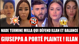 NADE TERMINE MILLA QUI DÉFEND ILLAN amp BALANCE PAS CRÉDIBLE GIUSEPPA A PORTÉ PLAINTE CONTRE ILLAN [upl. by Cott]